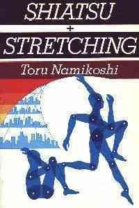 Shiatsu + Stretching Book by Toru Namikoshi (Preowned)