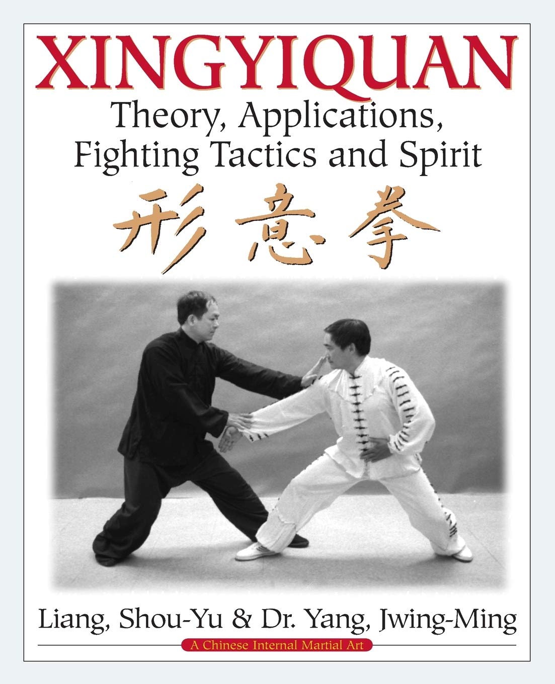 Xingyiquan: Theory, Applications, Fighting Tactics and Spirit Book by Dr. Yang, Jwing-Ming - Budovideos Inc