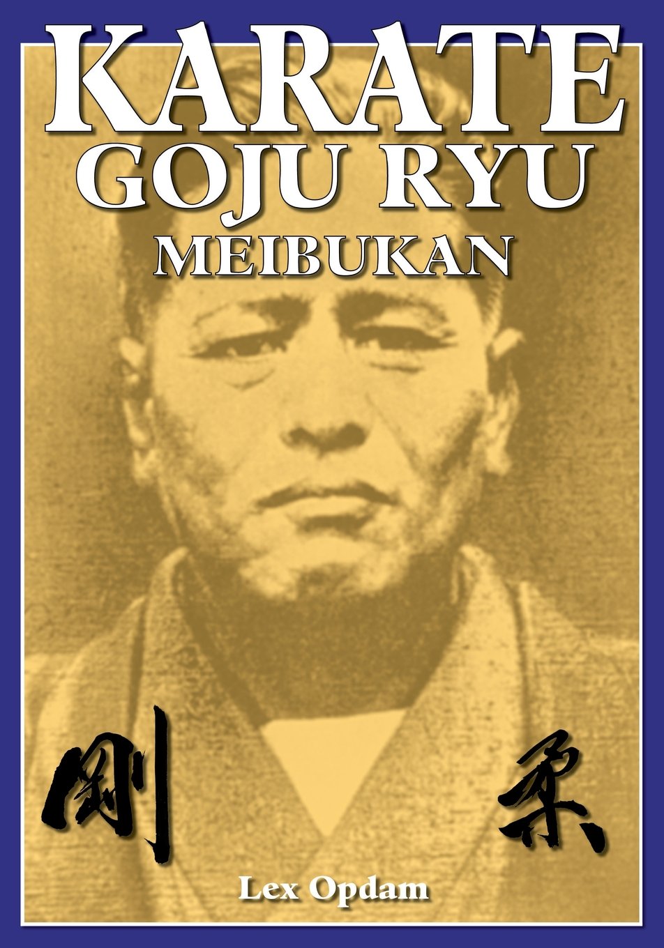 Karate Goju Ryu Meibukan Book by Lex Opdam - Budovideos