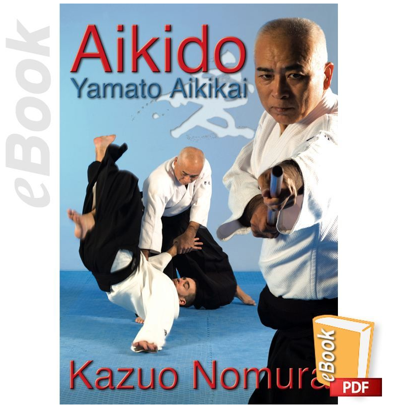 Aikido Yamato Aikikai by Kazuo Nomura (E-book) - Budovideos Inc