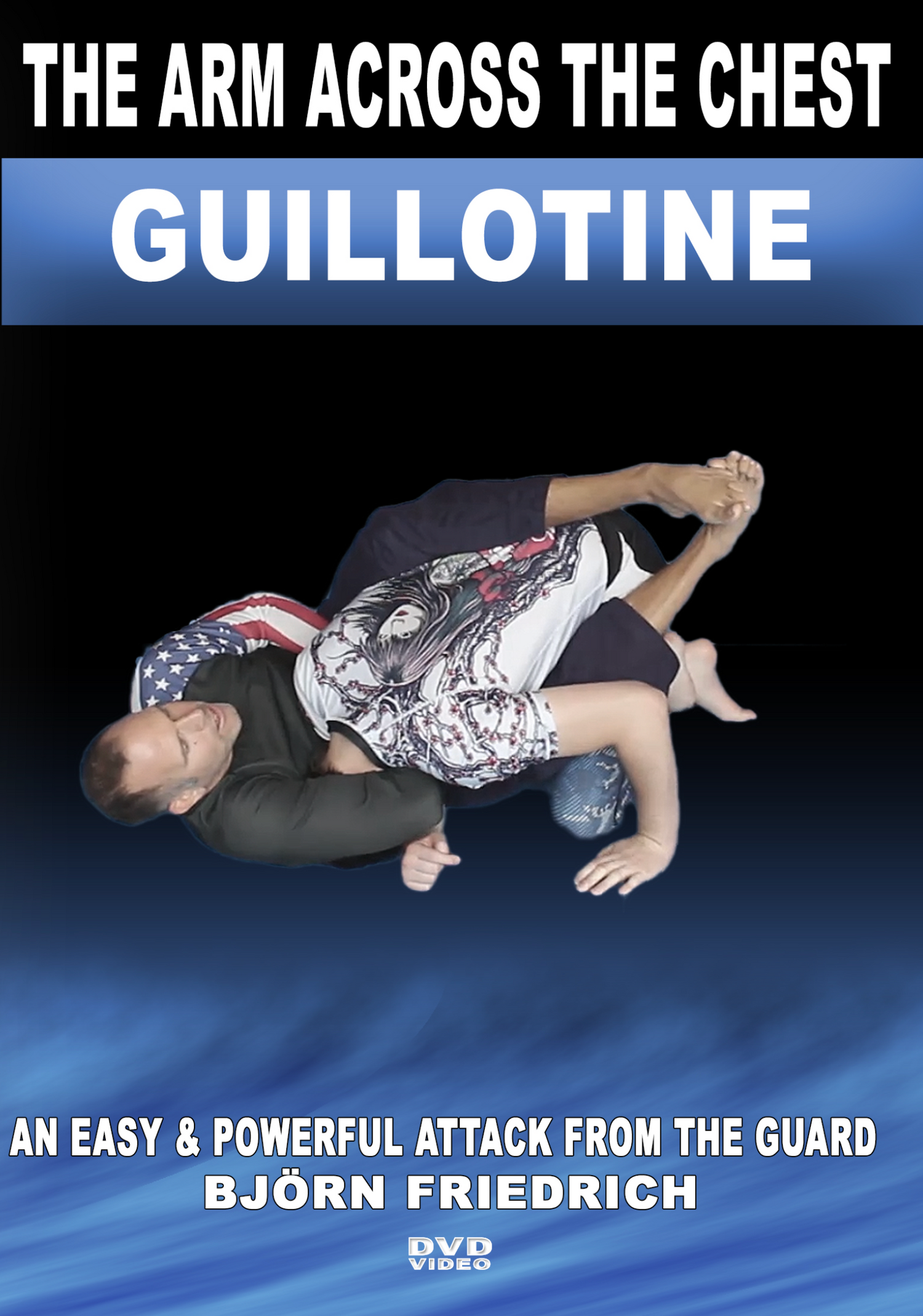 Arm Across the Chest Guillotine DVD by Bjorn Friedrich