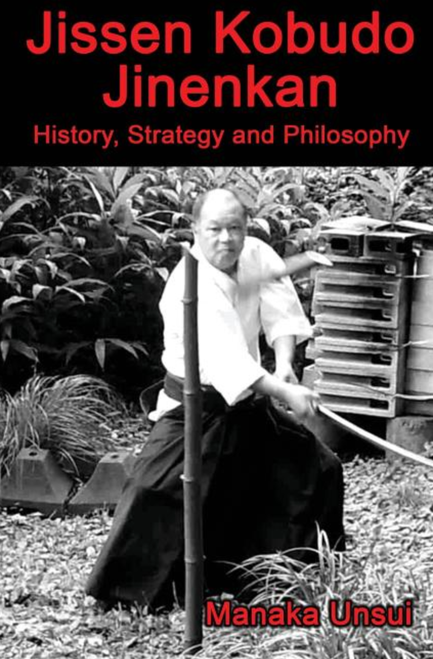 Jissen Kobudo Jinenkan: History, Strategy and Philosophy Book by Fumio Manaka