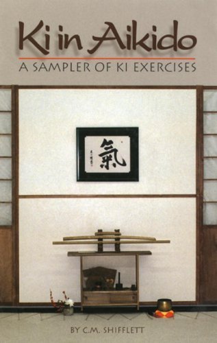 Ki in Aikido: Sampler of Ki Exercises Book (1st Edition) by C. M. Shifflett (Preowned)