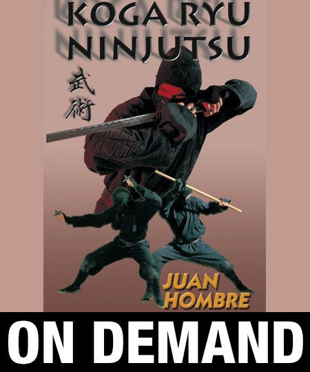 Koga Ryu Ninjutsu Empty Hands by Juan Hombre (On Demand) - Budovideos Inc