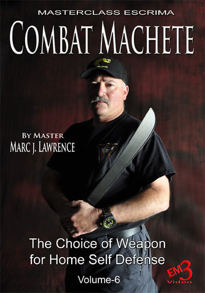 Masterclass Escrima DVD 6: Combat Machete The Choice of Weapon for Home Self Defense by Marc J. Lawrence - Budovideos Inc