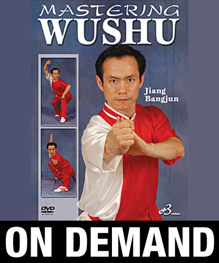 Mastering Wushu by Jiang Bangjun (On Demand) - Budovideos Inc