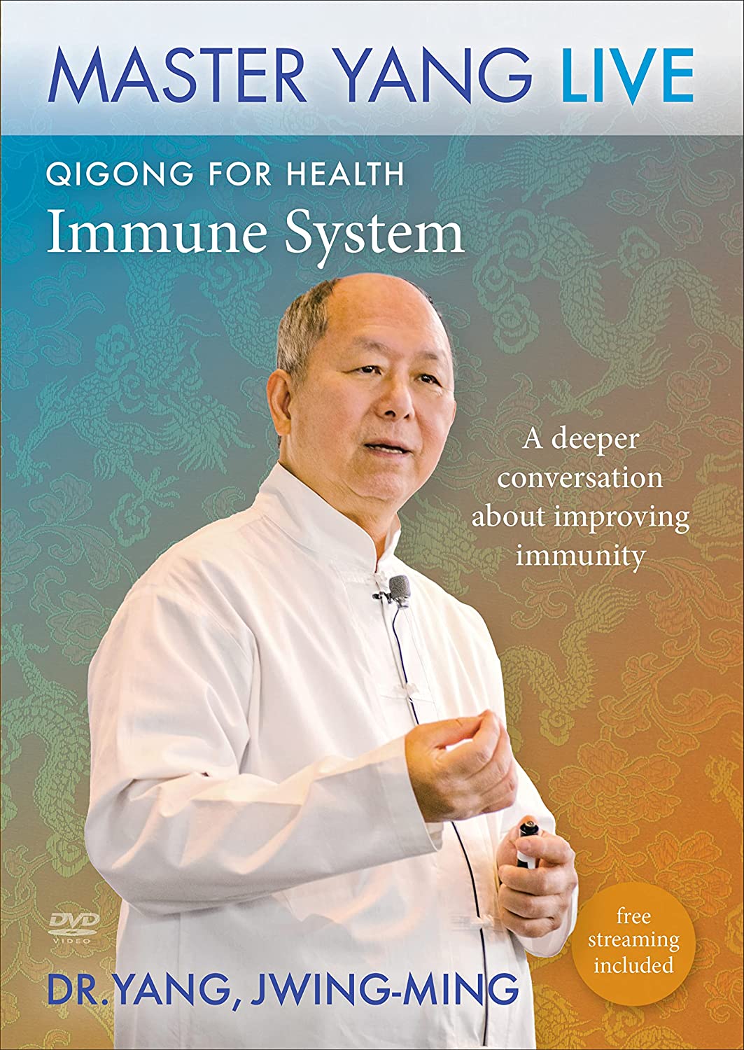 Qigong for Health: Immune System MASTER YANG LIVE DVD with Dr. Yang, Jwing-Ming