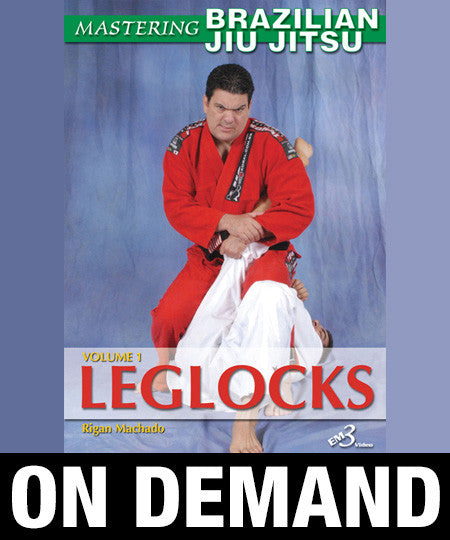 Mastering Brazilian Jiu-Jitsu Vol 1 Leglocks by Rigan Machado (On Demand) - Budovideos Inc