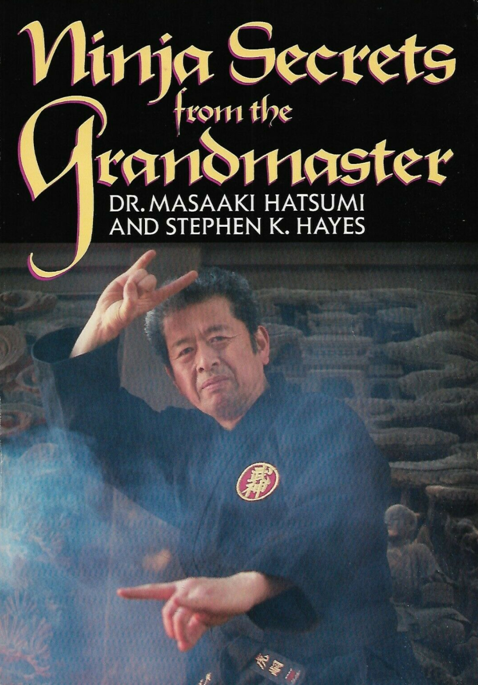 Secrets From The Ninja Grandmaster Book by Masaaki Hatsumi & Stephen Hayes (Preowned) - Budovideos Inc