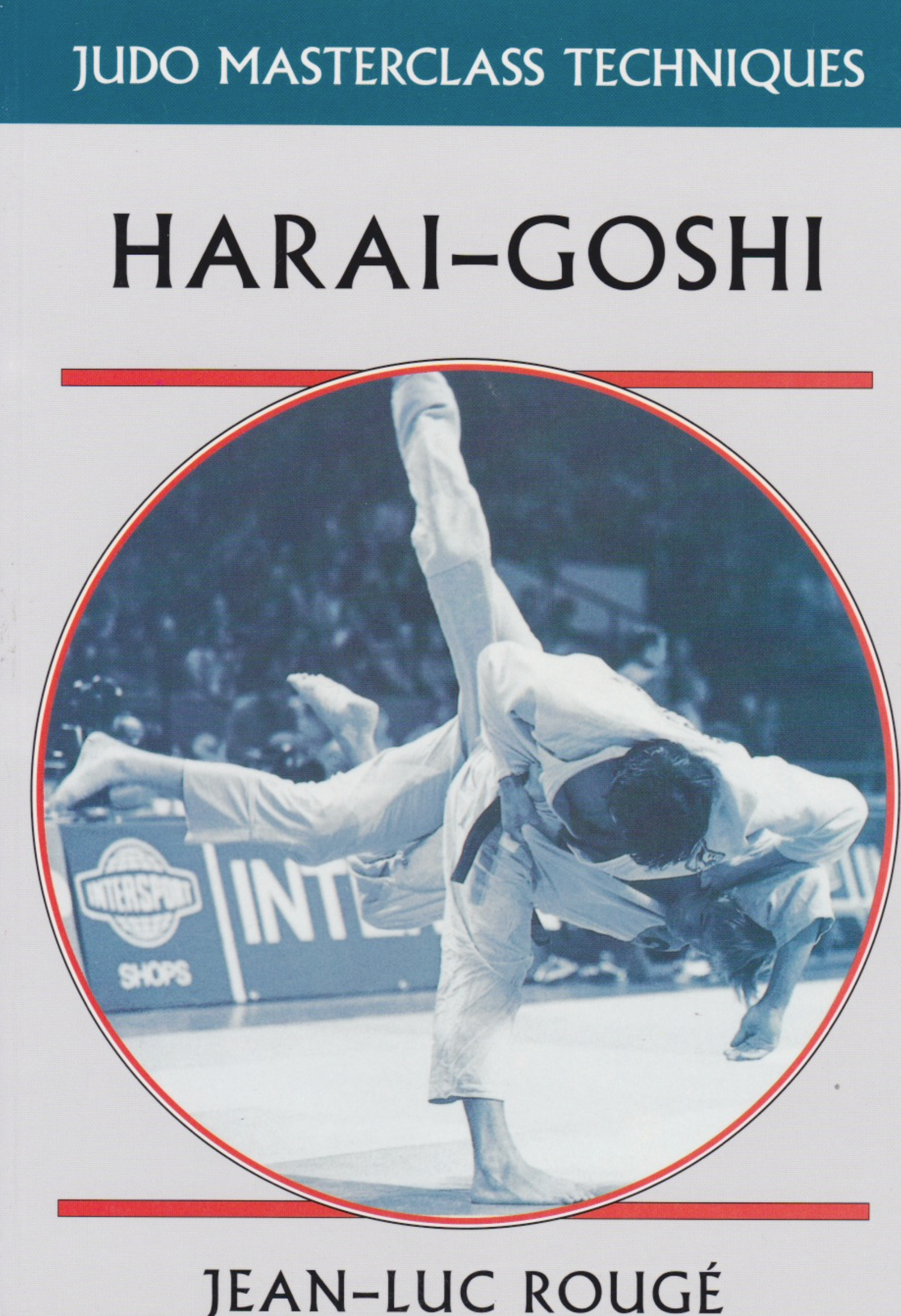 Harai-Goshi: Judo Masterclass Book by Jean-Luc Rouge (Preowned) - Budovideos Inc