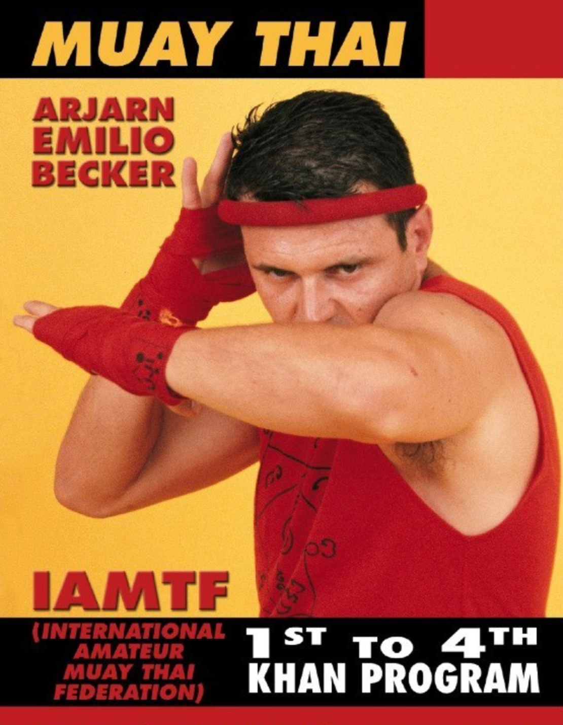 Muay Thai Program 1st to 4th Khan DVD by Emilio Becker - Budovideos Inc