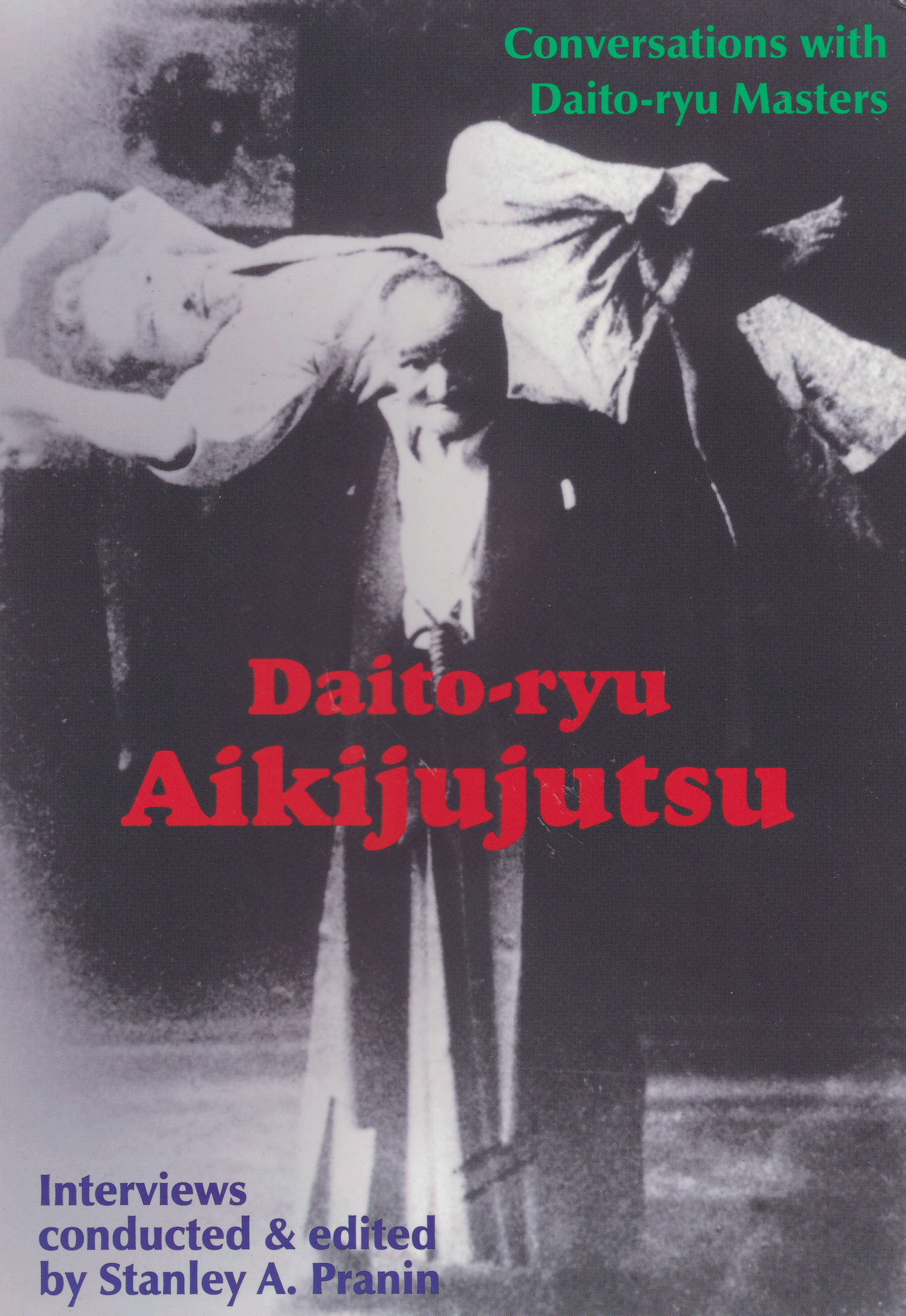 Conversations with Daito Ryu Aikijujutsu Masters Book by Stanley Pranin - Budovideos Inc