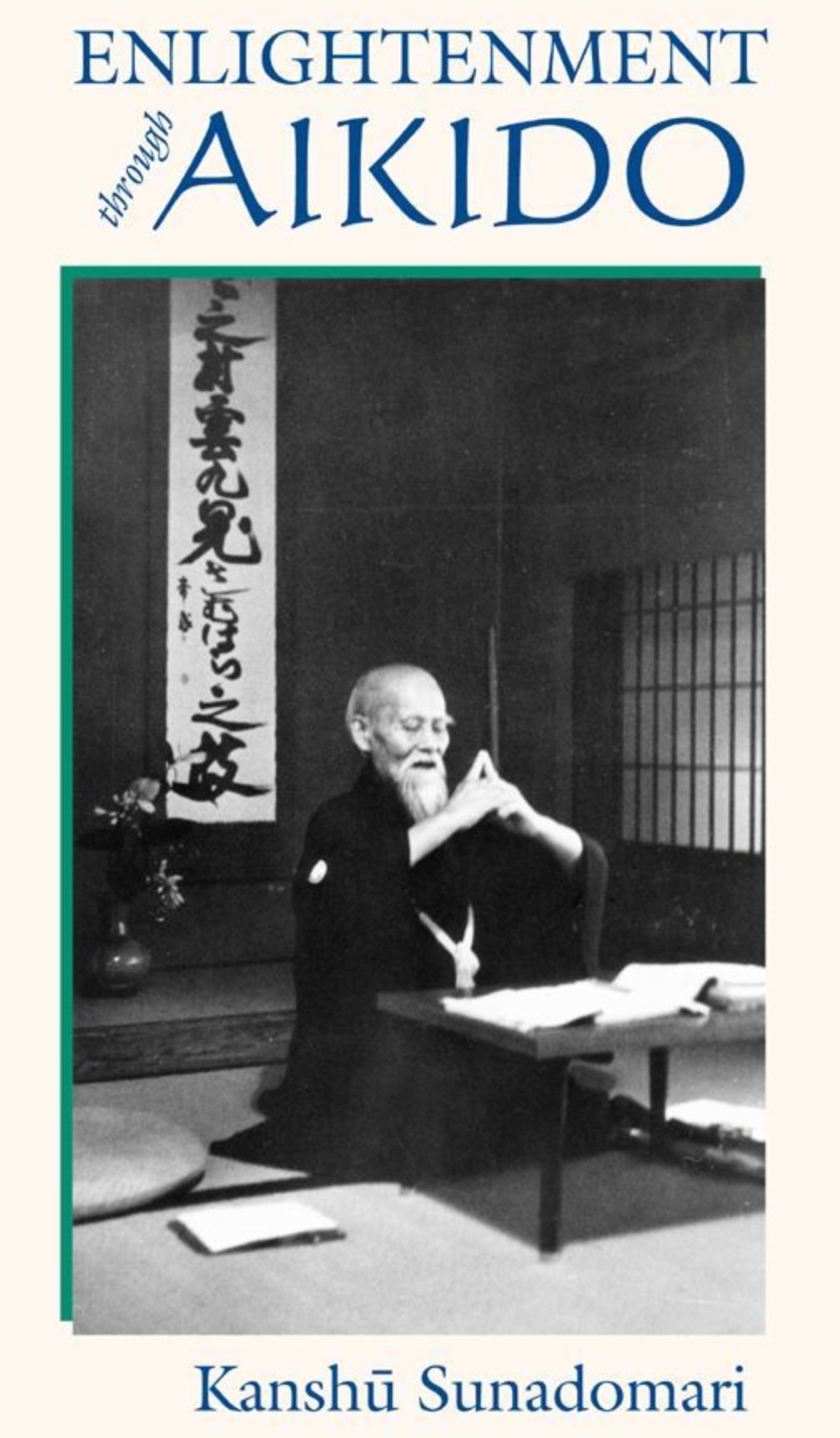 Enlightenment through Aikido Book by Kanshu Sunadomari (Preowned) - Budovideos Inc