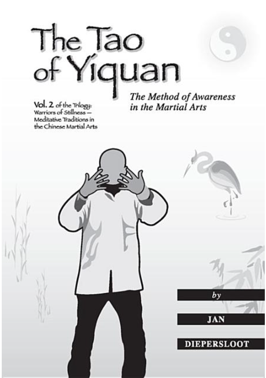 Warriors of Stillness Book 2: The The Tao of Yiquan & Meditative Traditions in the Chinese Martial Arts by Jan Diepersloot - Budovideos Inc