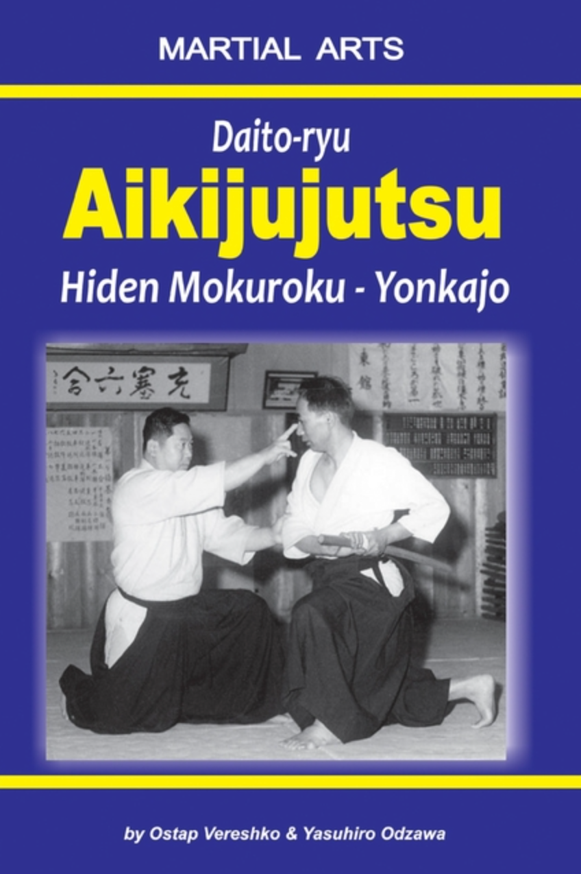 Daito Ryu Aikijujutsu Hiden Mokuroku Yonkajo Book by Ostap Vereshko - Budovideos Inc