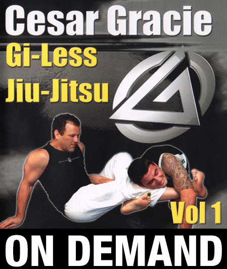 Cesar Gracie Gi-Less Jiu-Jitsu Series (On Demand)