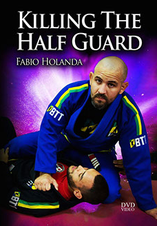 Killing the Half Guard DVD by Fabio Holanda - Budovideos Inc