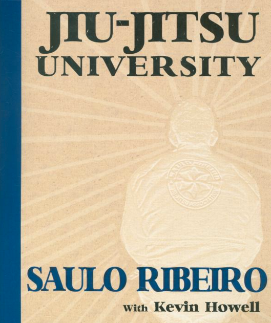 Jiu-Jitsu University Book by Saulo Ribeiro & Kevin Howell - Budovideos Inc
