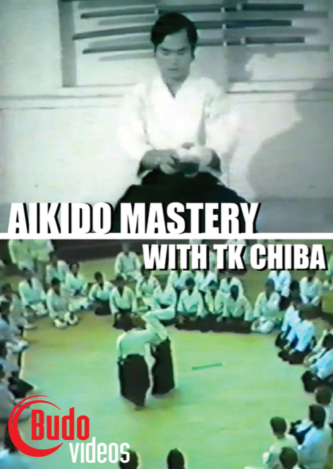 Aikido Mastery DVD with TK Chiba - Budovideos Inc