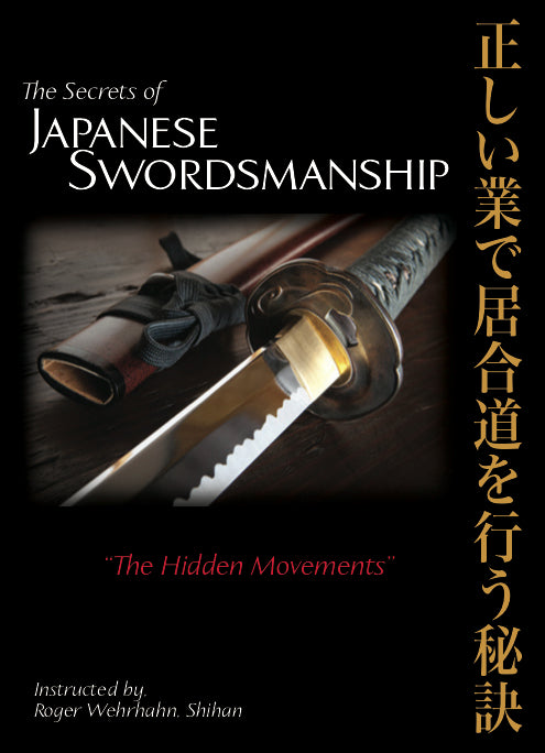 Secrets of Japanese Swordsmanship: The Hidden Movements 2 DVD Set with Roger Wehrhahn - Budovideos Inc