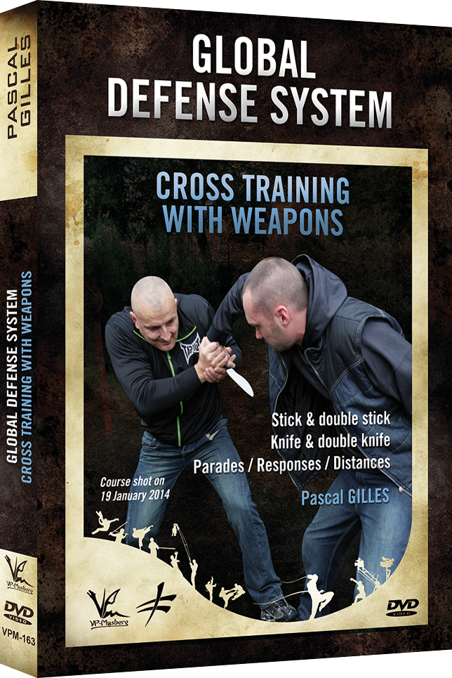 Global Defense System - Cross-Training with Weapons DVD by Pascal Gilles - Budovideos Inc