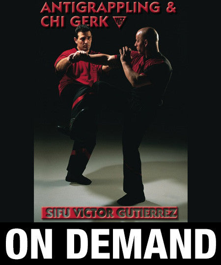 Wing Tsun AntiGrappling & Chi Gerk by Victor Gutierrez (On Demand) - Budovideos Inc