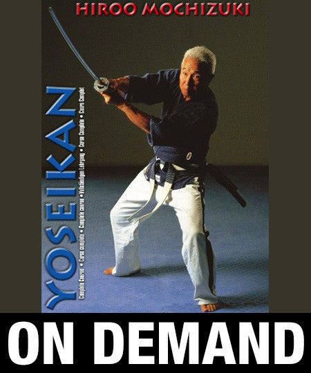 Yoseikan Budo Complete Course with Hiroo Mochizuki (On Demand) - Budovideos Inc