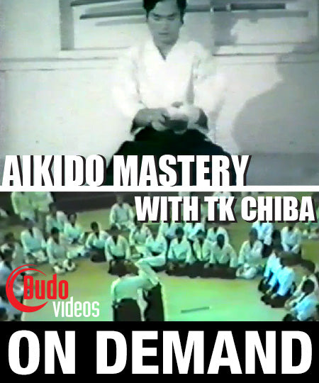 Aikido Mastery with TK Chiba (On Demand) - Budovideos Inc