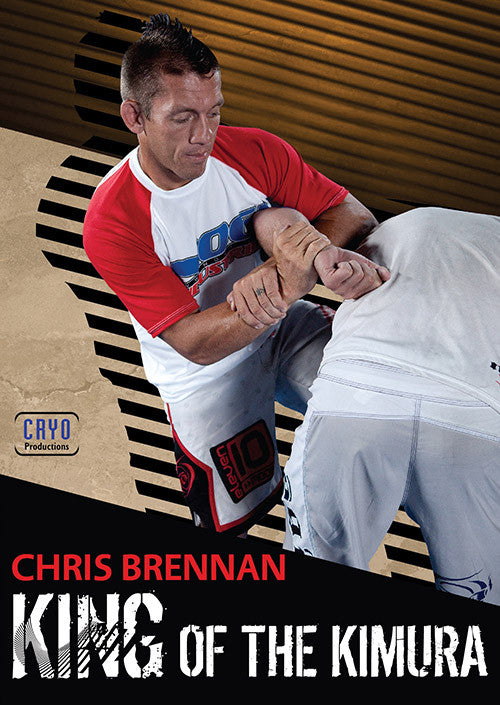 King of the Kimura DVD with Chris Brennan - Budovideos Inc