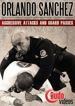 Aggressive Attacks & Passes DVD by Orlando Sanchez - Budovideos Inc