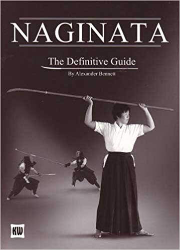 Naginata: The Definitive Guide Book by Alexander Bennett (Preowned) - Budovideos Inc