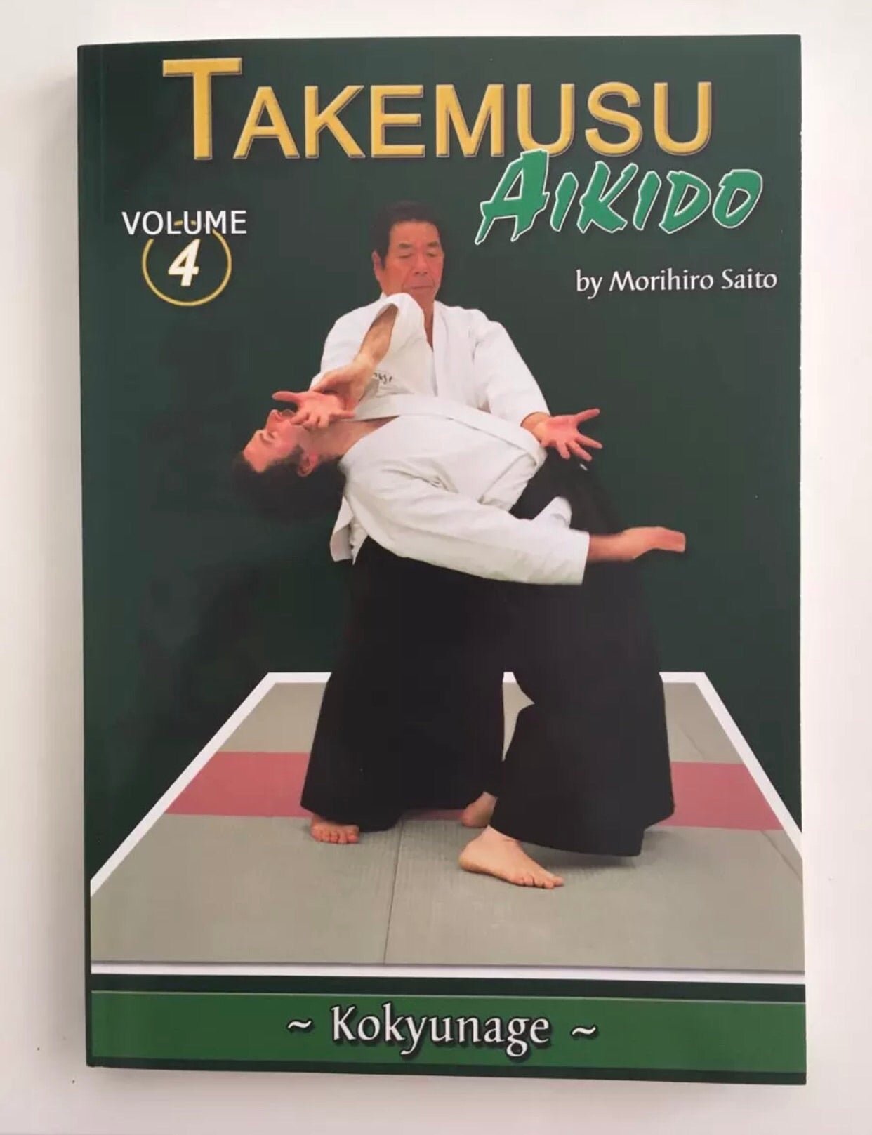 Takemusu Aikido Book 4: Kokyunage by Morihiro Saito (Preowned) - Budovideos Inc