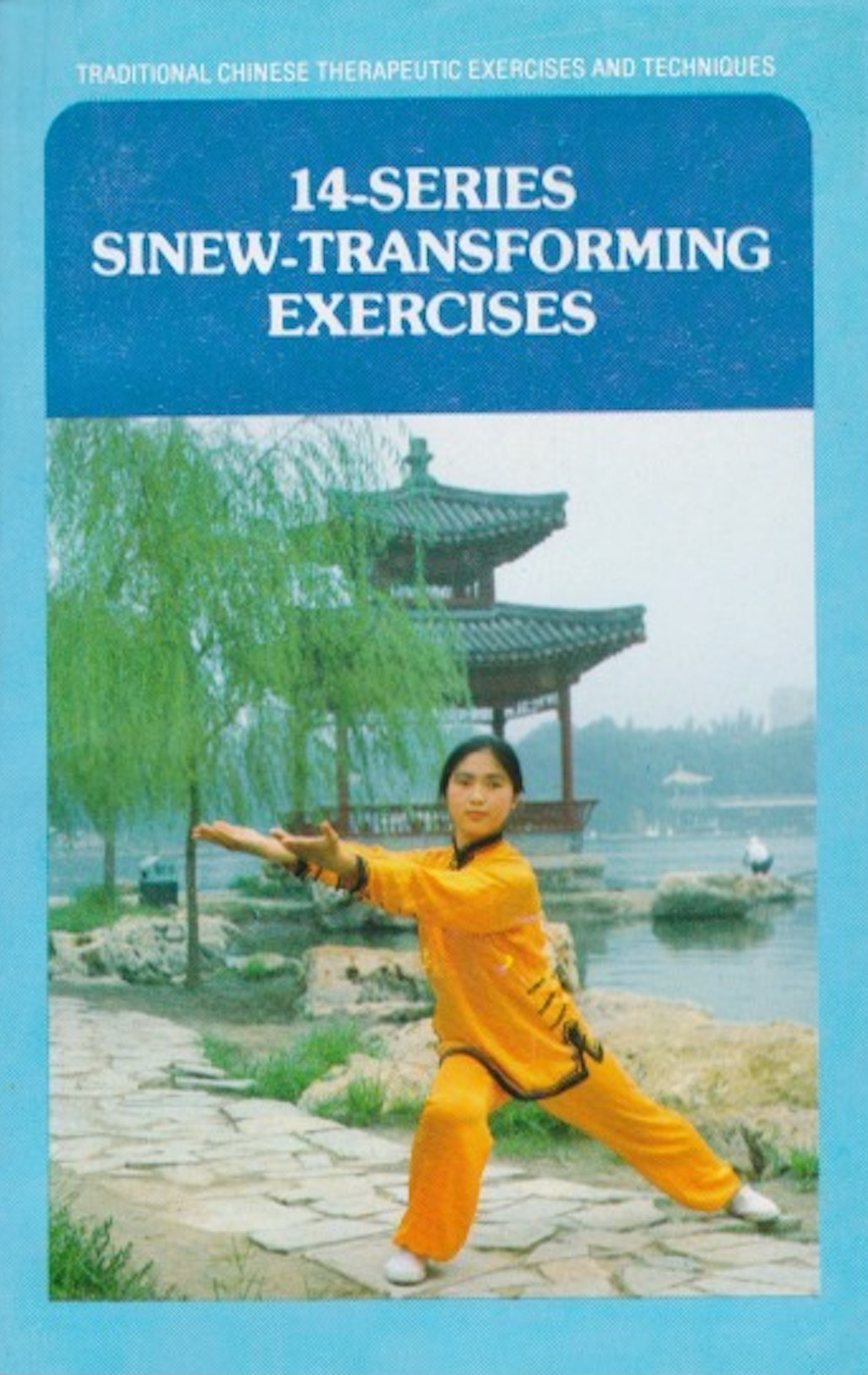 14-Series Sinew-Transforming Exercises (Traditional Chinese Therapeutic Exercises and Techniques) Book by Chang Weizhen