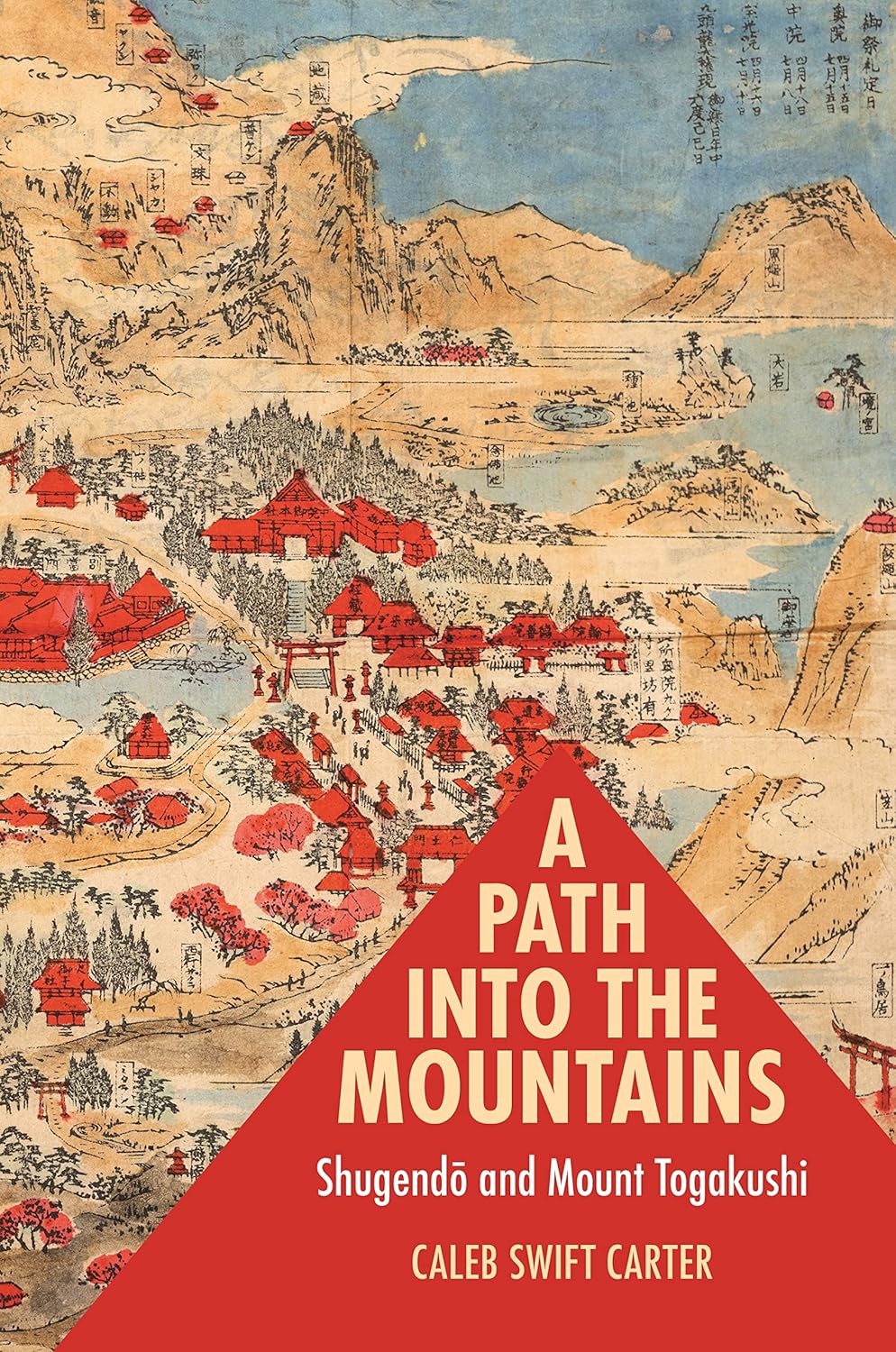 A Path into the Mountains: Shugendo and Mount Togakushi Book by Caleb Swift Carter