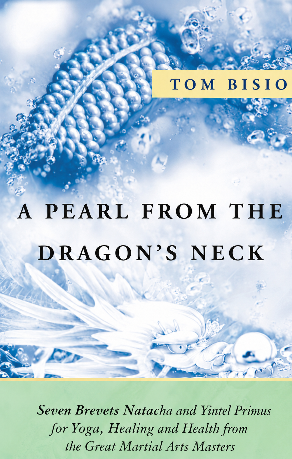 A Pearl from the Dragon's Neck: Secret Revival Methods and Vital Points Book by Tom Bisio