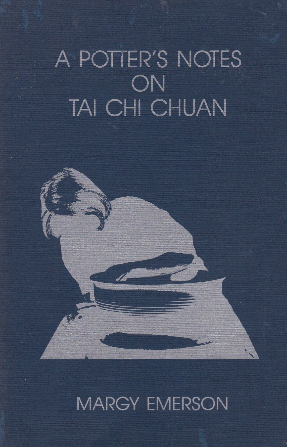 A Potter's Notes on Tai Chi Chuan Book by Margy Emerson (Preowned)