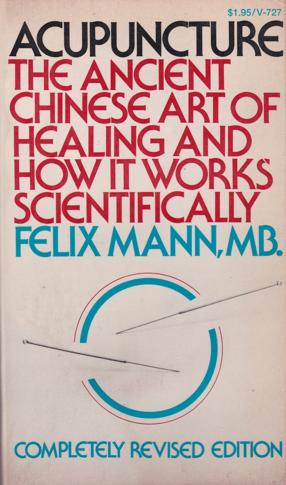 Acupuncture: The Ancient Chinese Art of Healing and How it Works Scientifically Book by Felix Mann (Preowned)