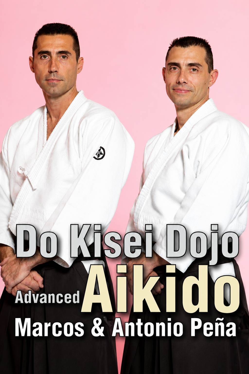 Advanced Aikido Kisei Dojo DVD with Antonio & Marcos Pena