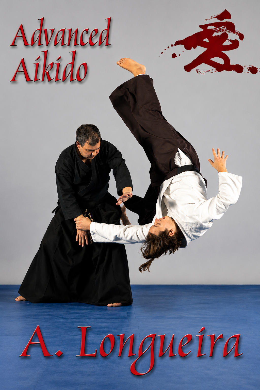 Advanced Aikido by Alfonso Longueira