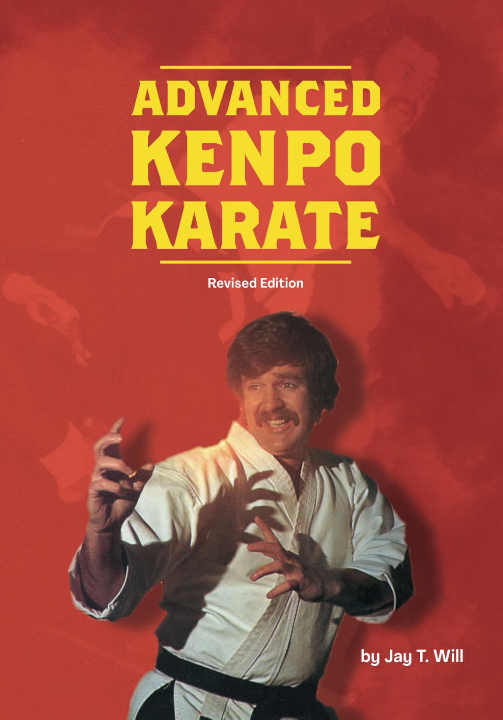 Advanced Kenpo Karate Book by Jay Will (Revised Edition)