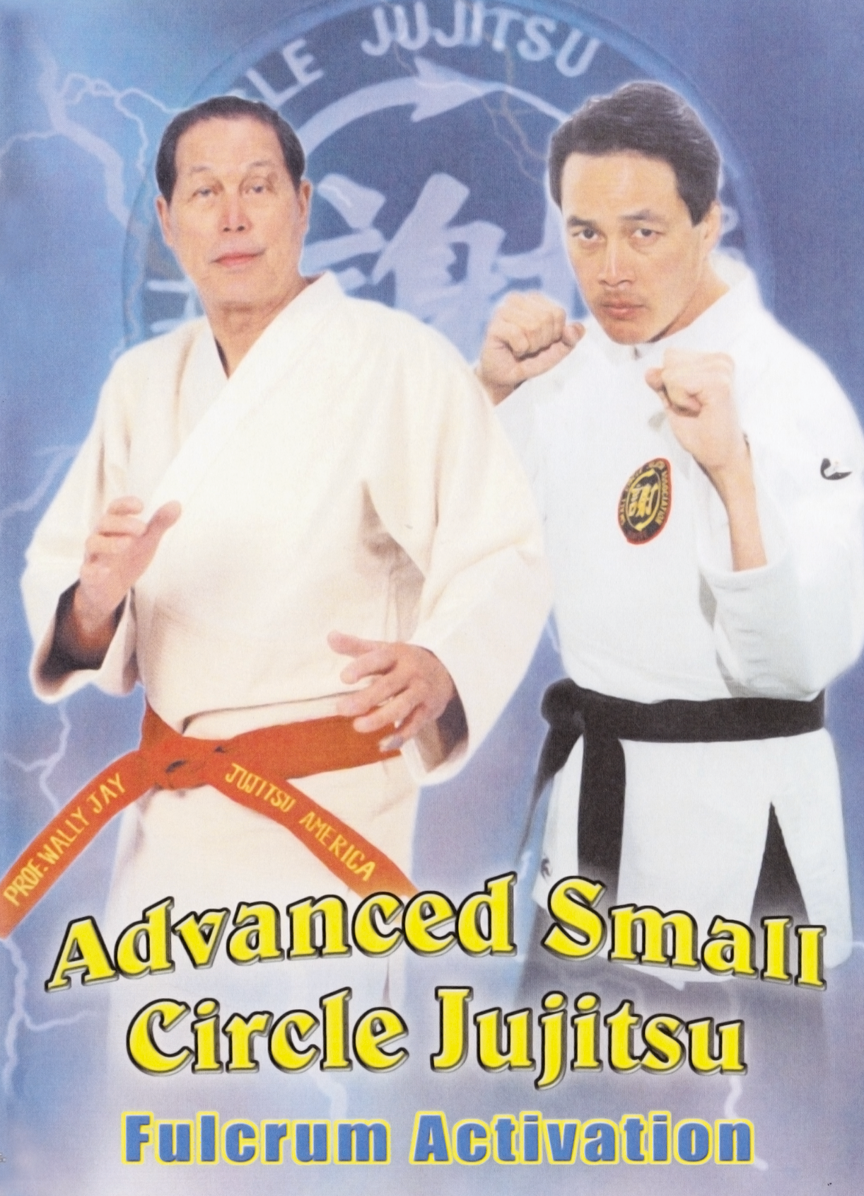 Advanced Small Circle Jujitsu: Fulcrum Activation DVD by Wally & Leon Jay