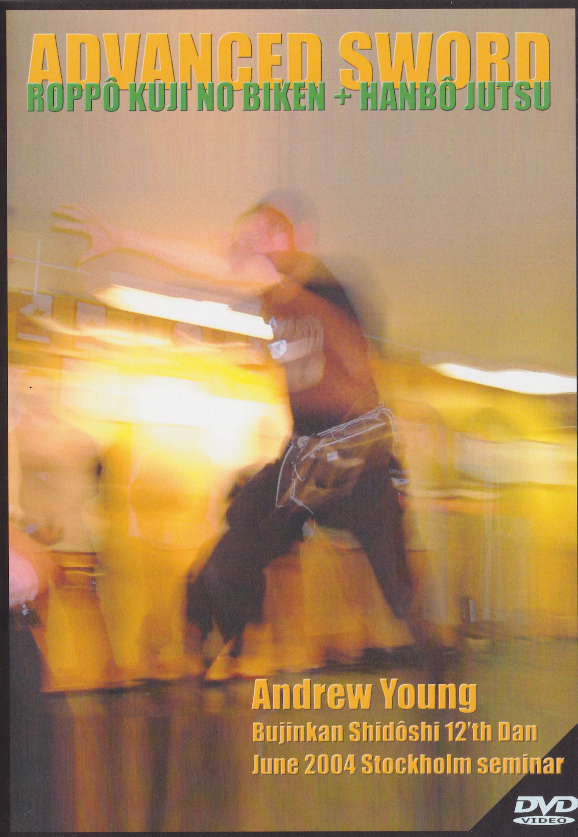 Advanced Sword: Roppo Kuji no Biken & Hanbo Jutsu DVD by Andrew Young (Preowned)