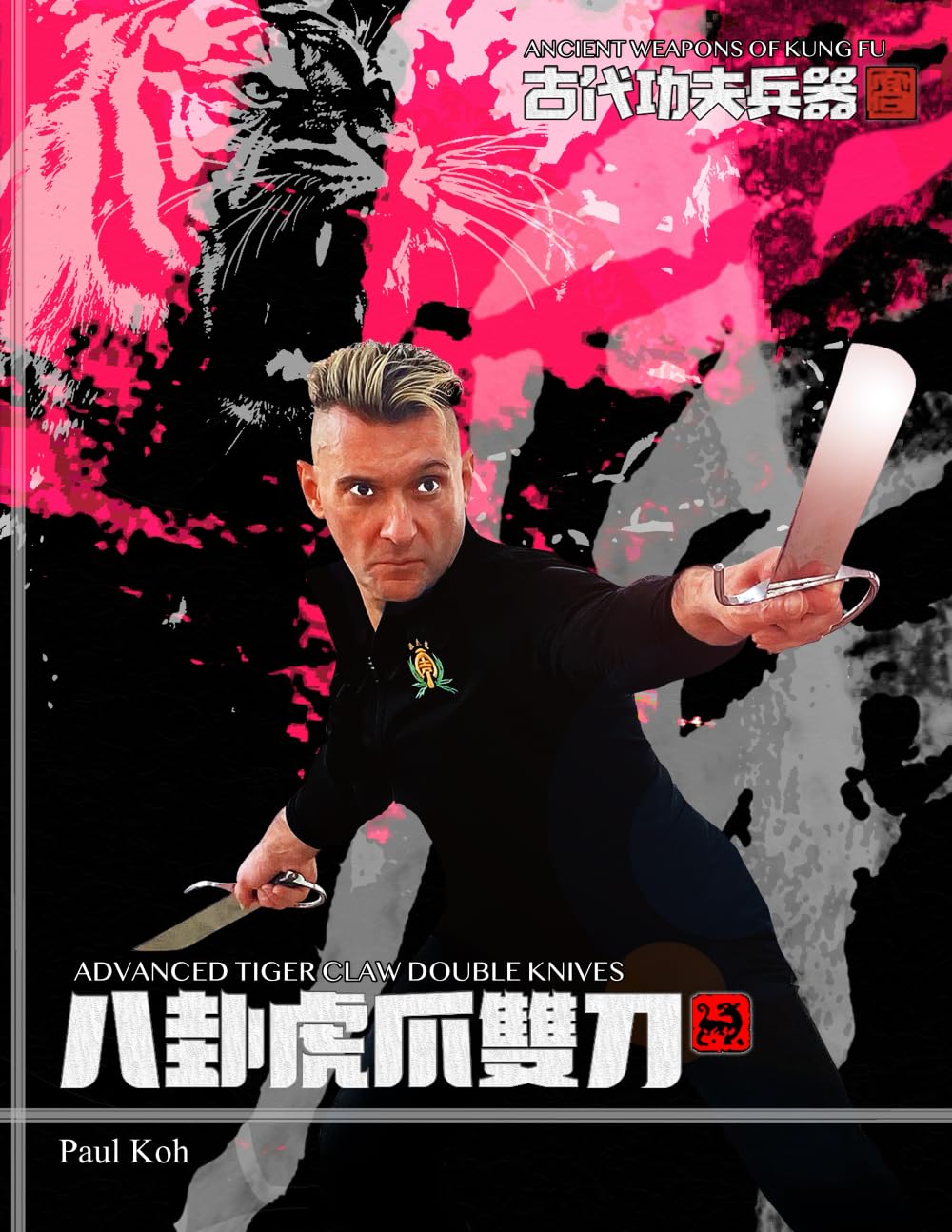 Advanced Tiger Claw Double Knives Book by Paul Koh