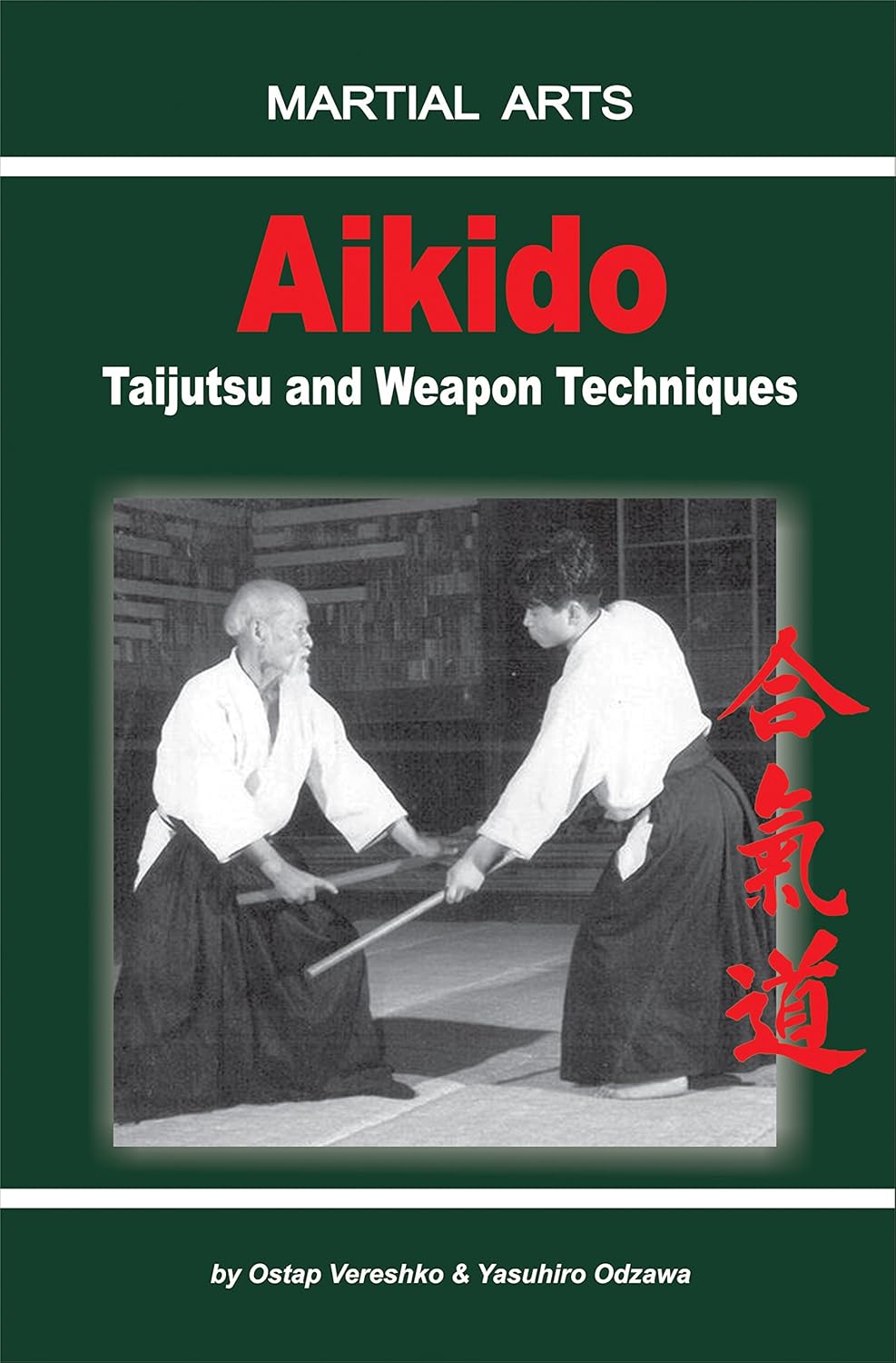 Aikido - Taijutsu and Weapon Techniques Book by Ostap Vereshko