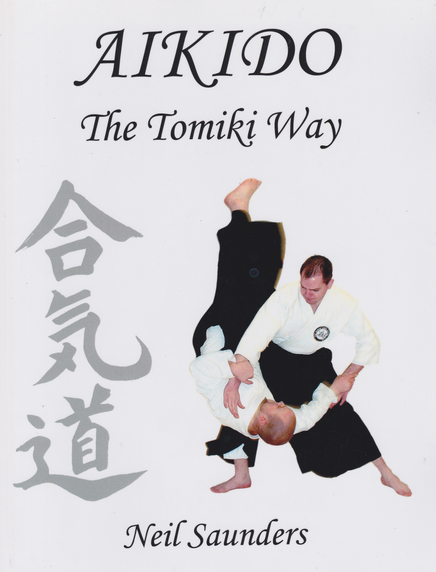 Aikido - The Tomiki Way Book by Neil Saunders