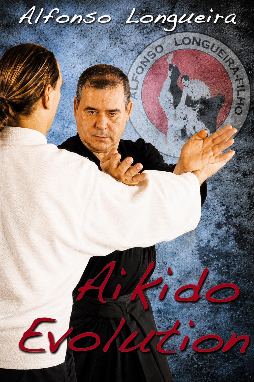 Aikido Evolution DVD with Alfonso Longueira