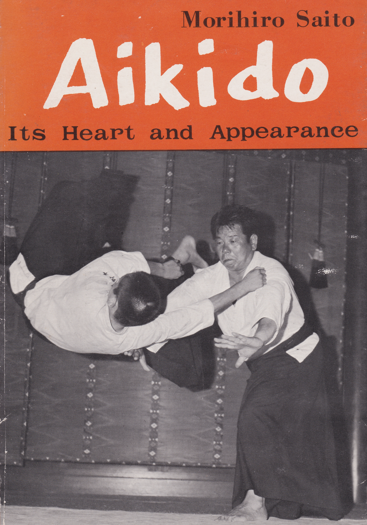 Aikido: Its Heart and Appearance Book by Morihiro Saito (Orange Cover) (Preowned)