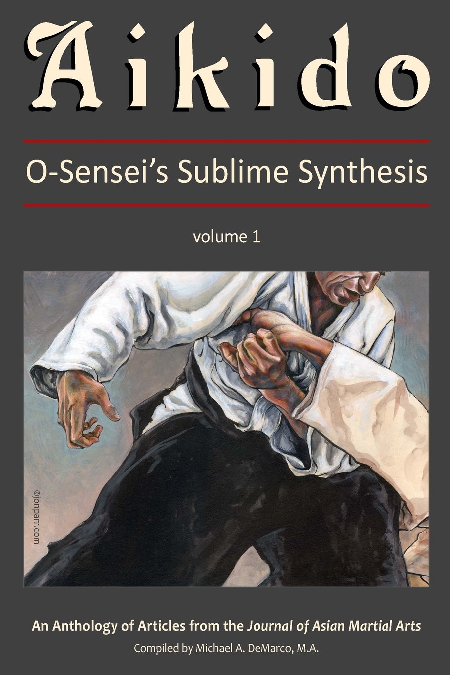 Aikido: O-Sensei's Sublime Synthesis Book 1