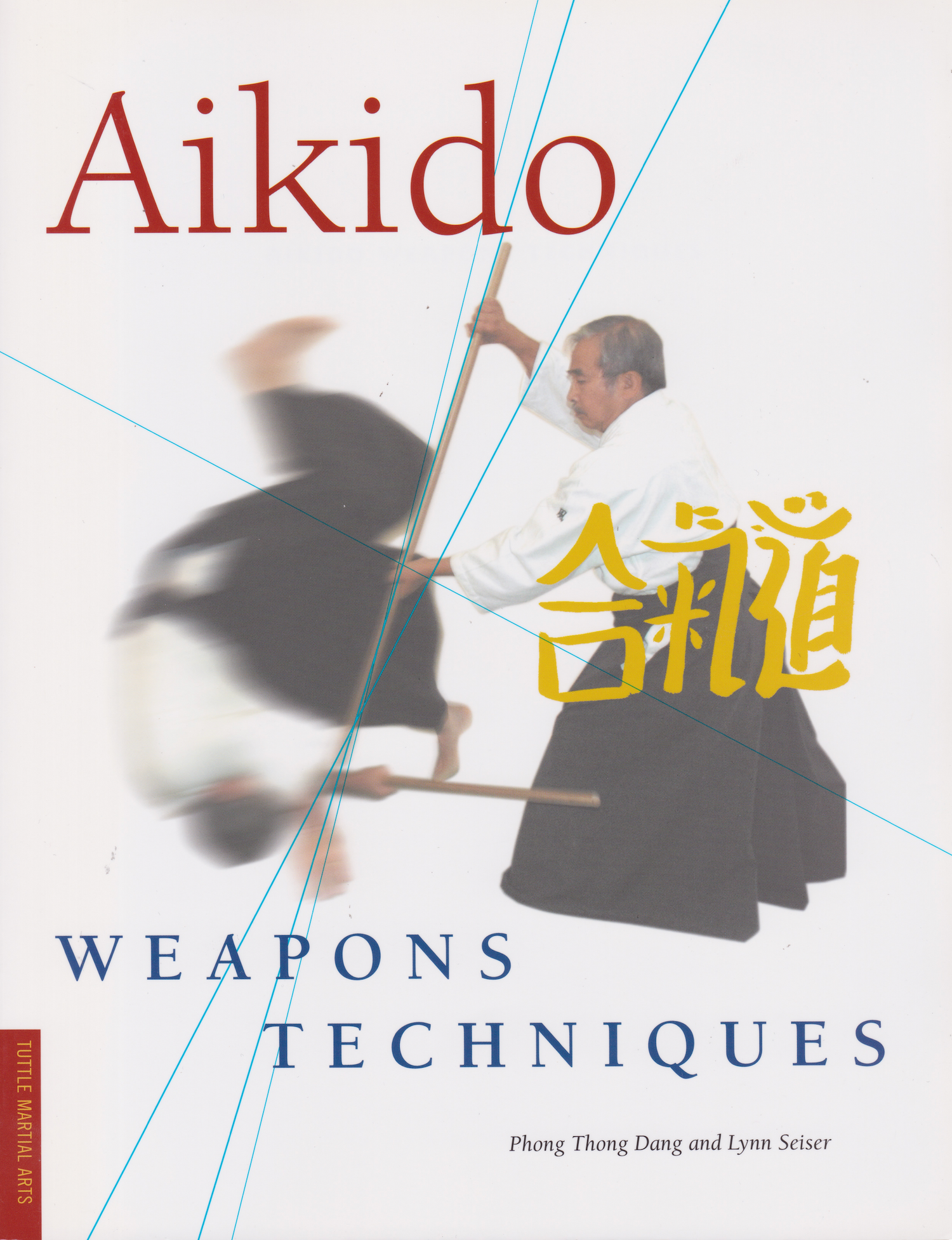 Aikido Weapons Techniques: Wooden Sword, Stick & Knife of Aikido Book by Phong Thong Dang (1st Edition)