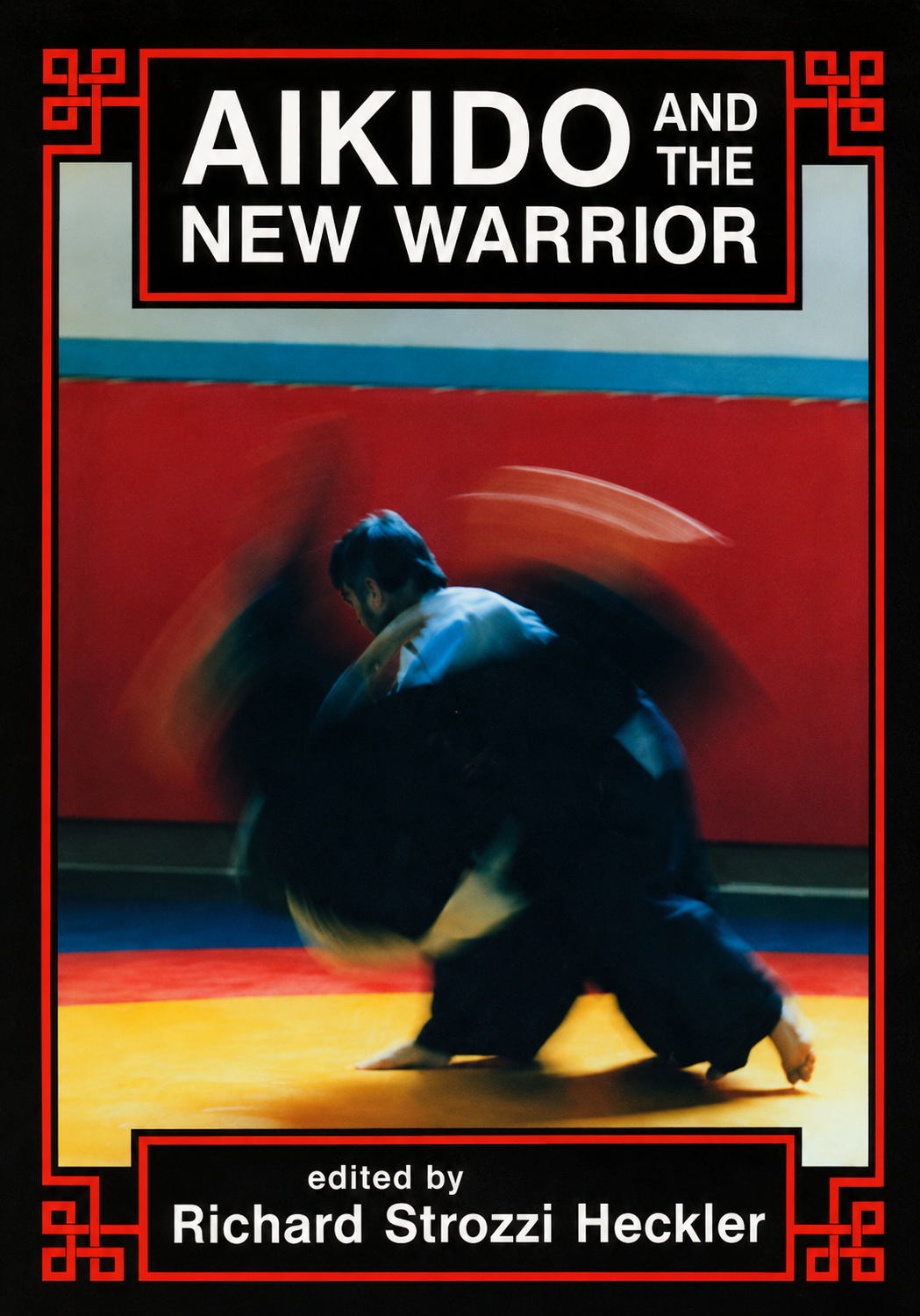 Aikido and the New Warrior Book by Richard Strozzi-Heckler